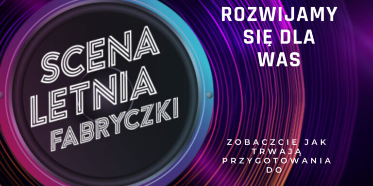 Film z budowy Sceny Letniej Fabryczki