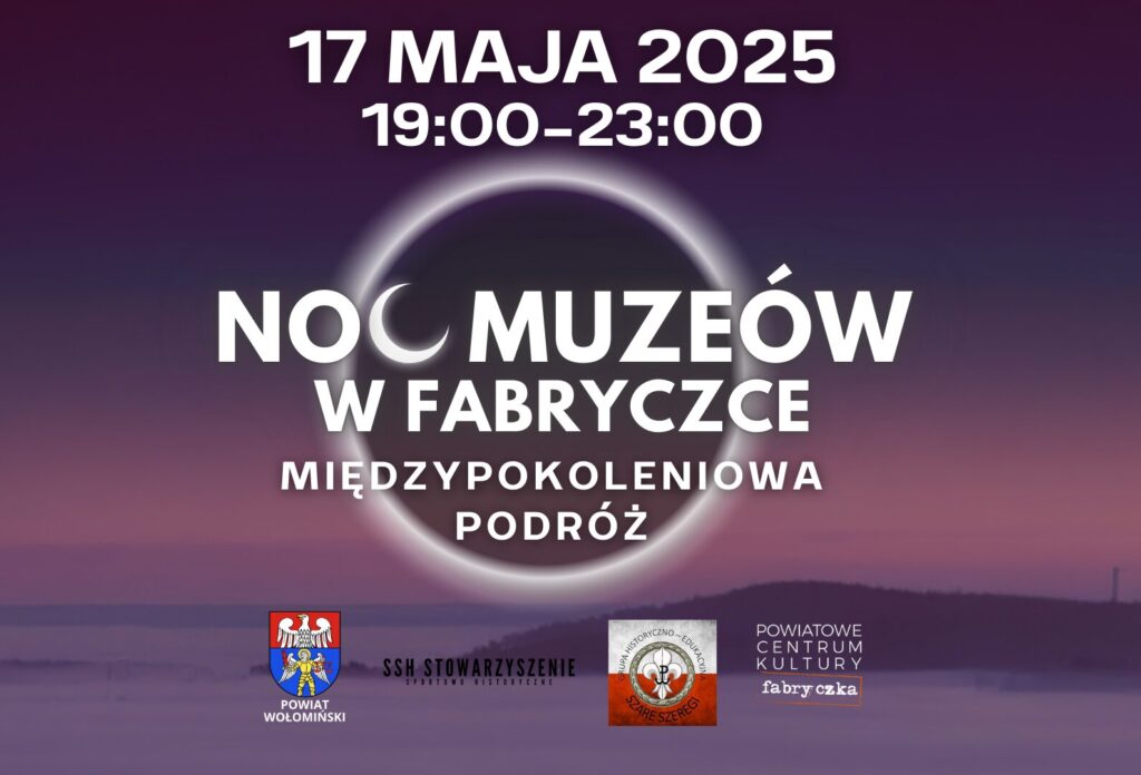 II EDYCJA NOCY MUZEÓW W FABRYCZCE