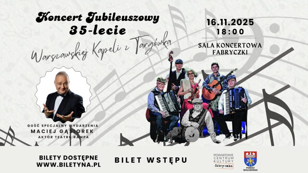 JUBILEUSZOWY KONCERT 35-lecie WARSZAWSKIEJ KAPELI Z TARGÓWKA