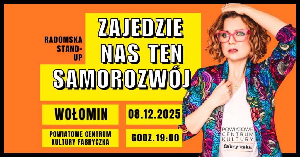RADOMSKA STAND-UP: ZAJEDZIE NAS TEN SAMOROZWÓJ